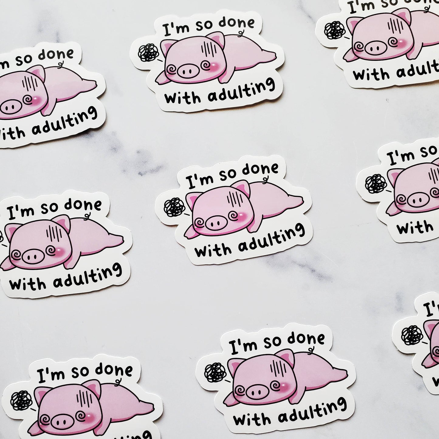 Done Adulting Piggy Sticker