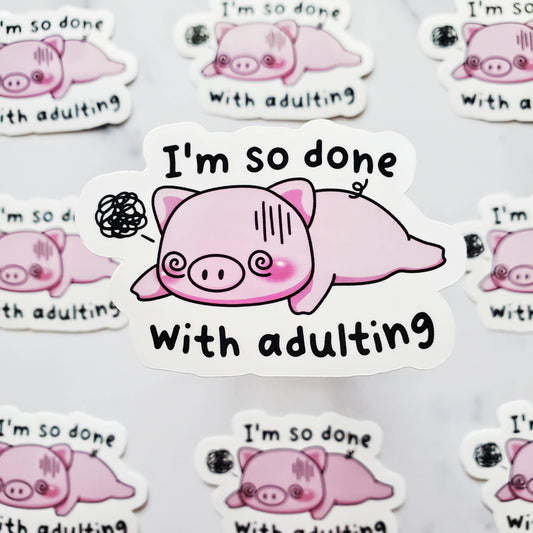 Done Adulting Piggy Sticker