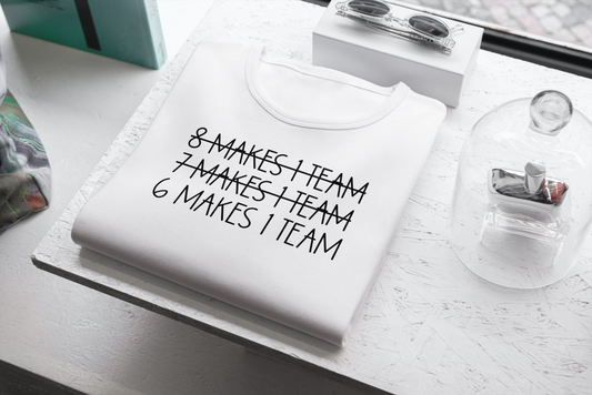 8 - 7 - 6 Makes 1 Team Graphic T-Shirt Hoodie