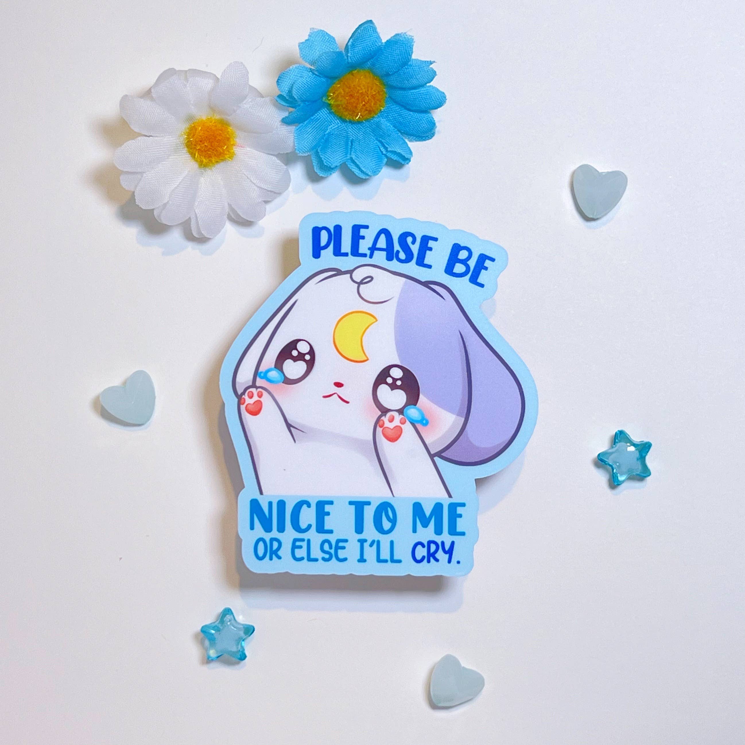 Please Be Nice To Me Or Else I'll Cry Vinyl Sticker-thumbmail-2