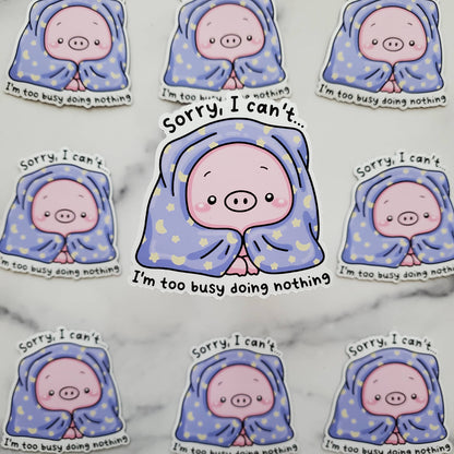Busy Doing Nothing Pig Vinyl Sticker